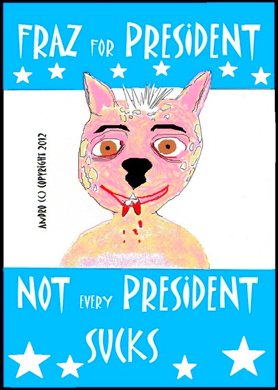 Fraz For President by Androgoth Fraz For President by Androgoth