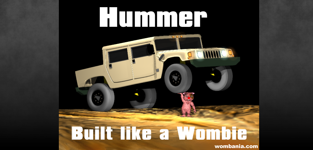 Hummer: Built like a Wombie